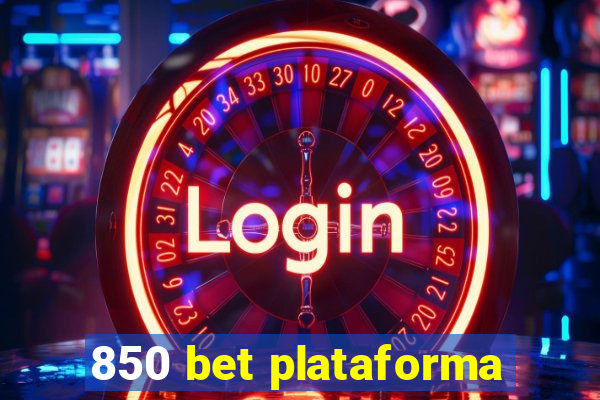 850 bet plataforma